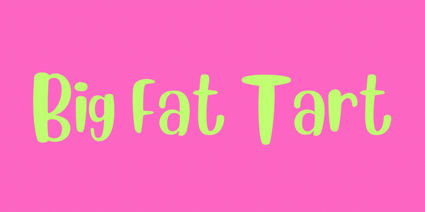 Big Fat Tart