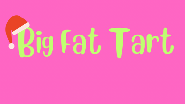 Big Fat Tart